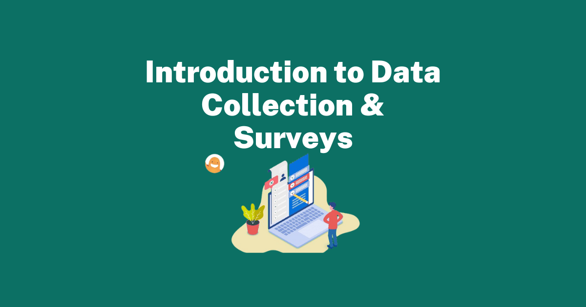 Introduction to Data Collection and Surveys